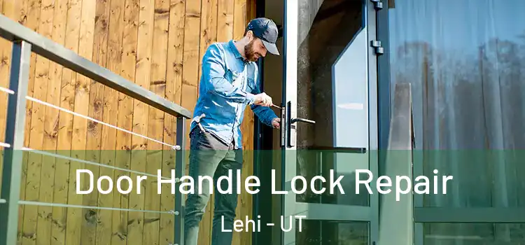 Door Handle Lock Repair Lehi - UT