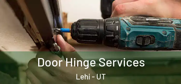 Door Hinge Services Lehi - UT