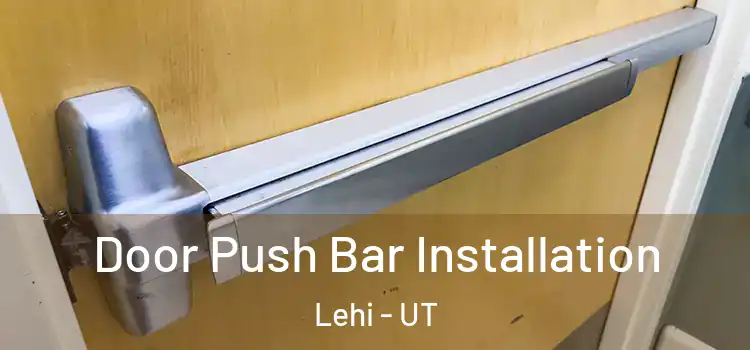 Door Push Bar Installation Lehi - UT