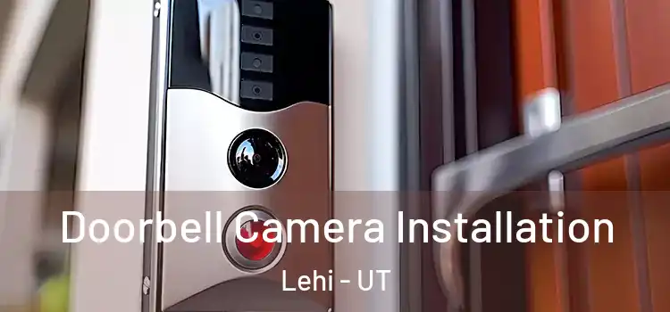  Doorbell Camera Installation Lehi - UT