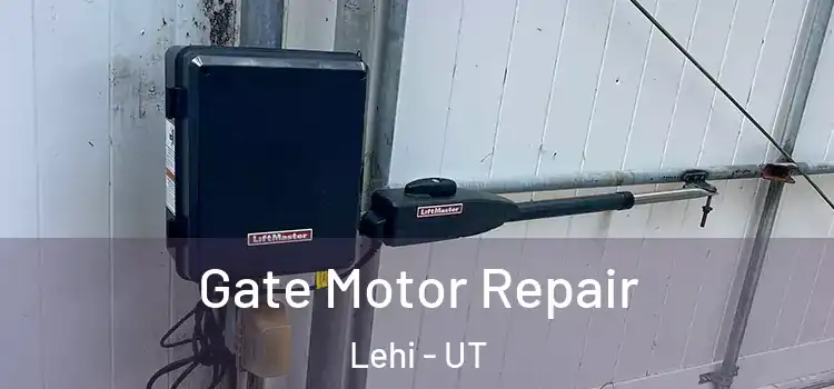 Gate Motor Repair Lehi - UT