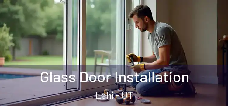 Glass Door Installation Lehi - UT