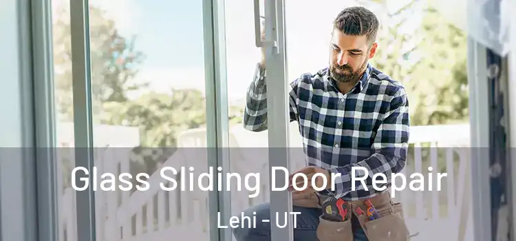 Glass Sliding Door Repair Lehi - UT