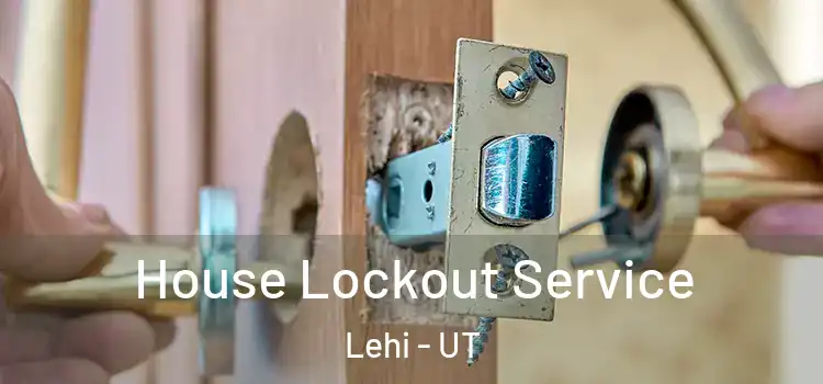 House Lockout Service Lehi - UT