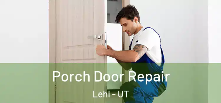  Porch Door Repair Lehi - UT