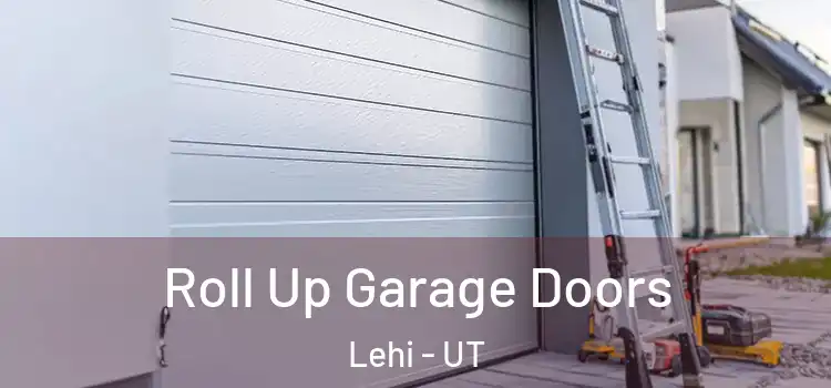  Roll Up Garage Doors Lehi - UT