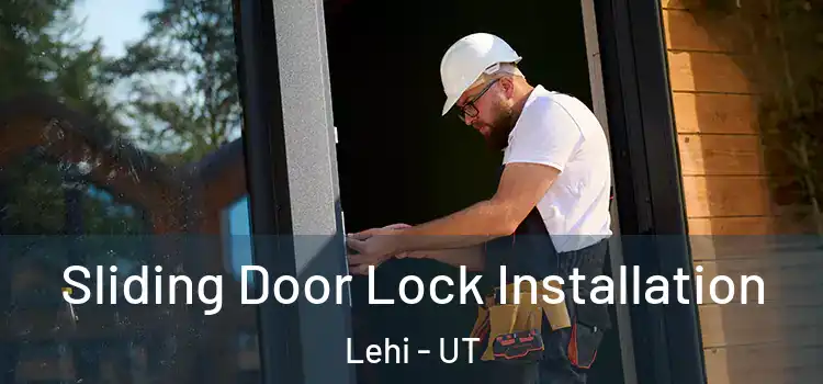 Sliding Door Lock Installation Lehi - UT