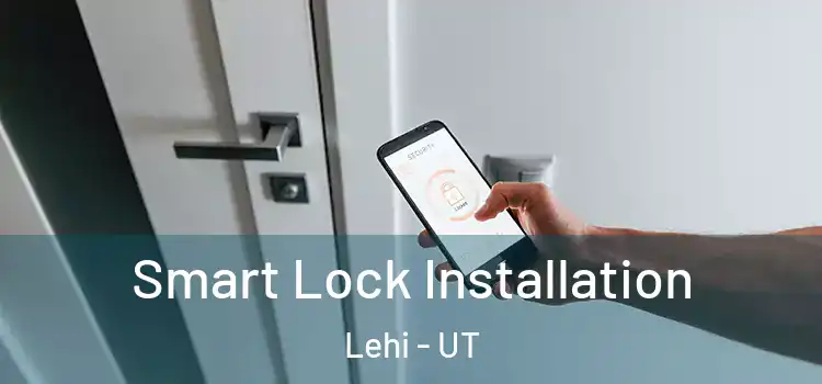 Smart Lock Installation Lehi - UT